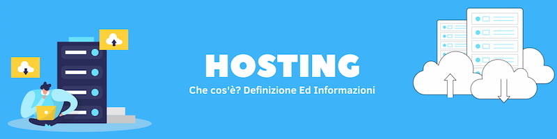 Rettangolo celeste con scritto hosting bianco al centro e disegni ai lati di un uomo seduto con un computer a sinistra e sulla destra delle strutture hosting bianche